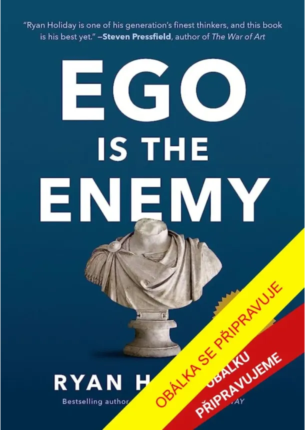 Ryan Holiday - Ego je nepřítel