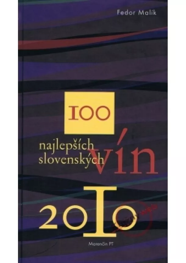 Fedor Malík - 100 najlepších slovenských vín 2010