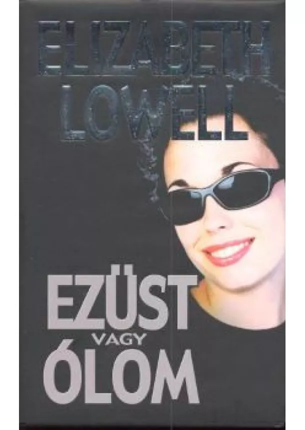 ELIZABETH LOWELL - EZÜST VAGY ÓLOM