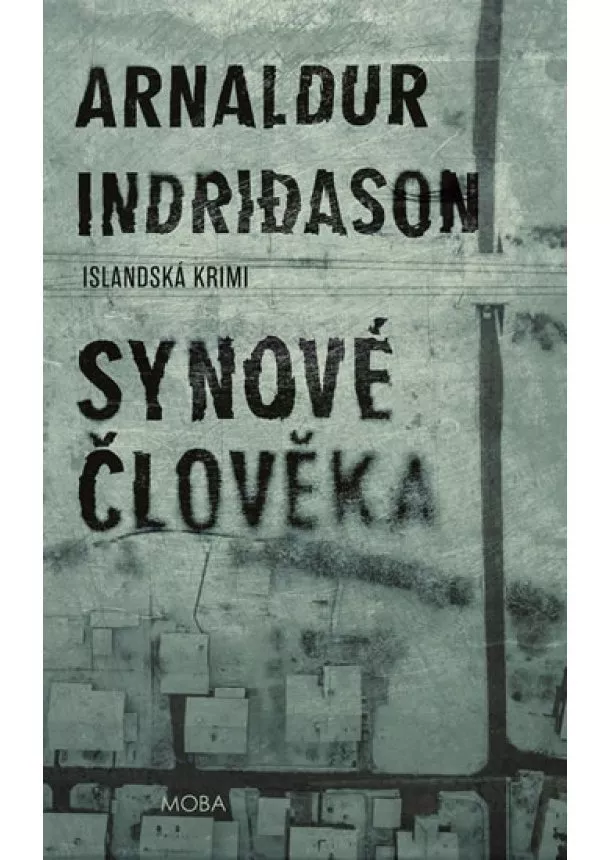 Arnaldur Indridason - Synové člověka - Islandská krimi