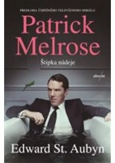 Patrick Melrose: Štipka nádeje Patrick Melrose 3