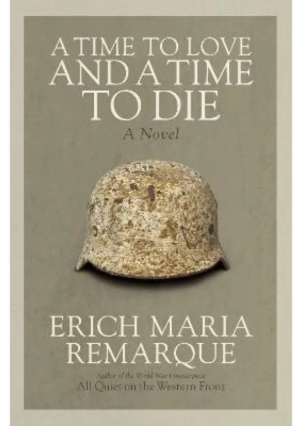 A Time to Love and a Time to Die: A Novel