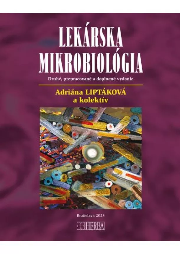 Adriana Liptáková, kolektiv - Lekárska mikrobiológia (2. vydanie)