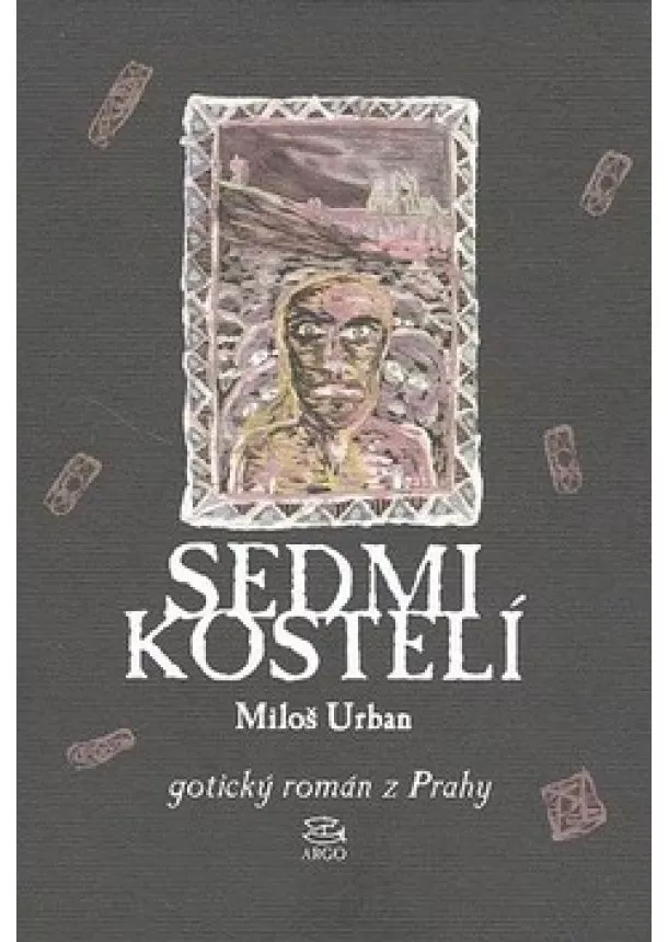 Miloš Urban  - Sedmi kostelí - gotický román z Prahy