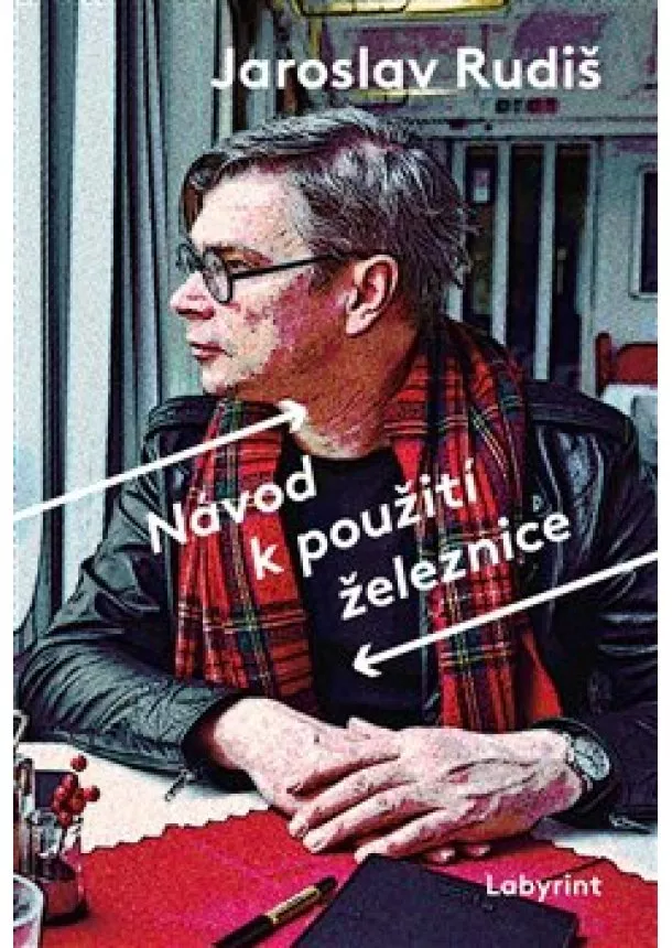 Jaroslav Rudiš - Návod k použití železnice