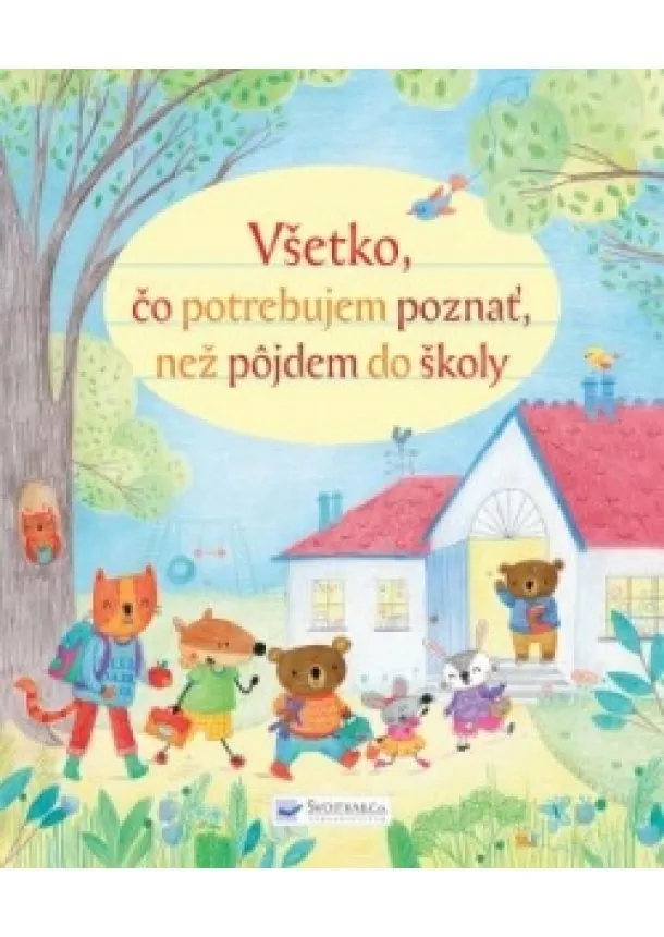 autor neuvedený - Všetko, čo potrebujem vedieť, než pôjdem do školy