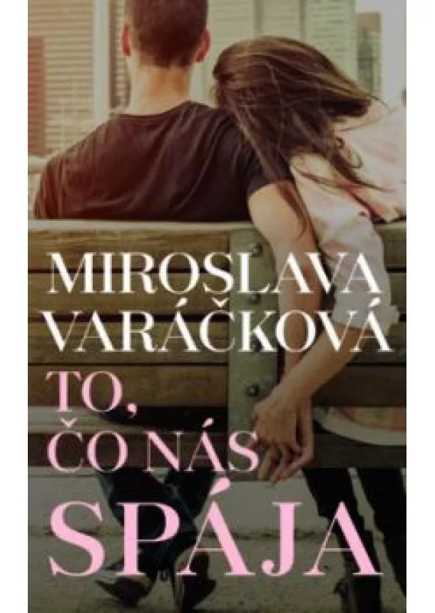 Miroslava Varáčková - To, čo nás spája