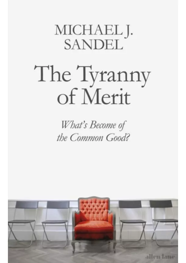 Michael J. Sandel - The Tyranny of Merit