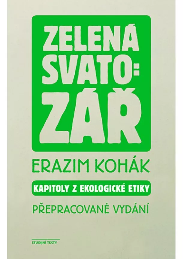 Erazim Kohák - Zelená svatozář - Kapitoly z ekologické etiky