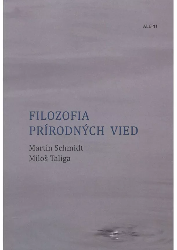 Martin Schmidt, Miloš Taliga - Filozofia prírodných vied