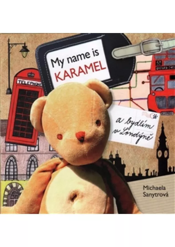 Michaela Sanytrová - My name is Karamel a bydlím v Londýně