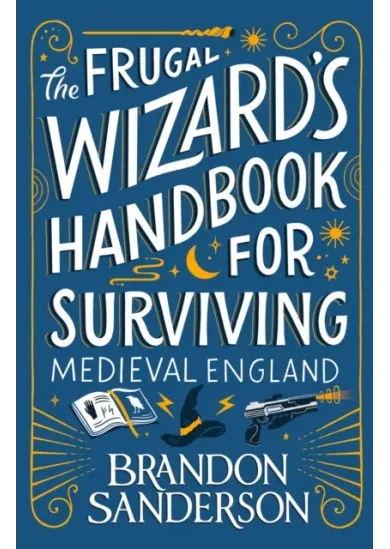 The Frugal Wizard’s Handbook for Surviving Medieval England