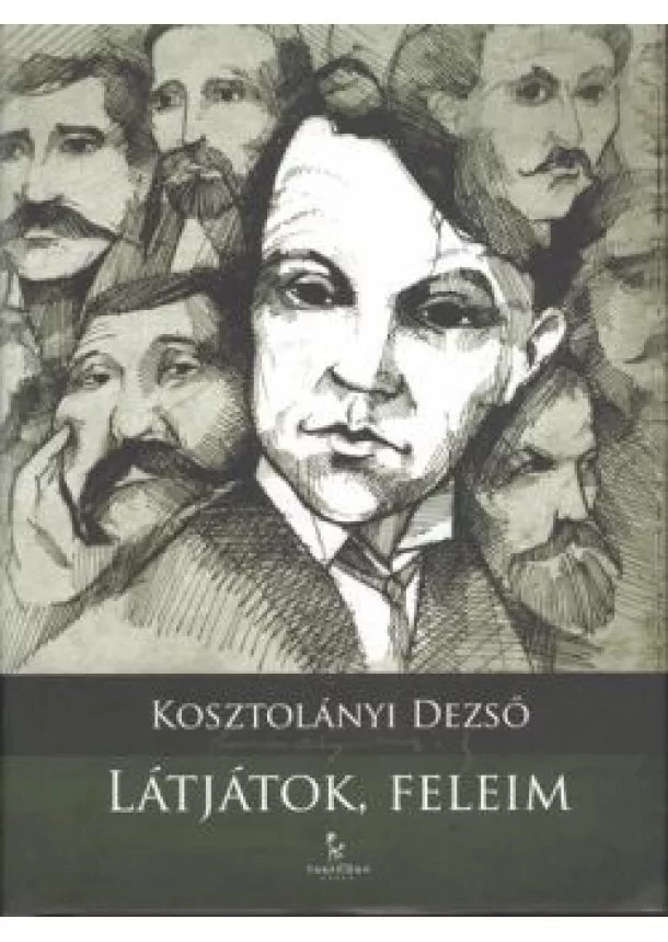 KOSZTOLÁNYI DEZSŐ - LÁTJÁTOK, FELEIM