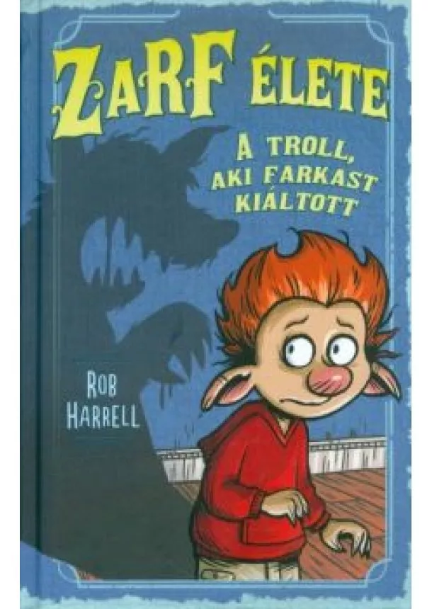 Rob Harrell - Zarf élete 2. /A troll, aki farkast kiáltott