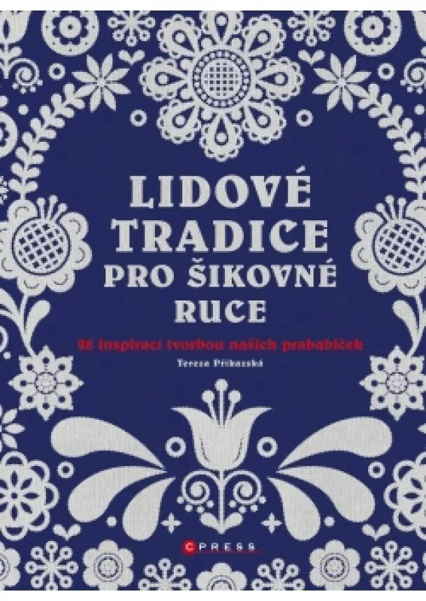 Tereza Příkazská - Lidové tradice pro šikovné ruce