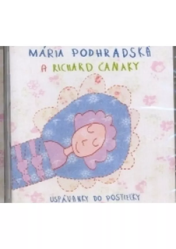 Mária Podhradská, Richard Čanaky - Uspávanky do postieľky - Spievankovo