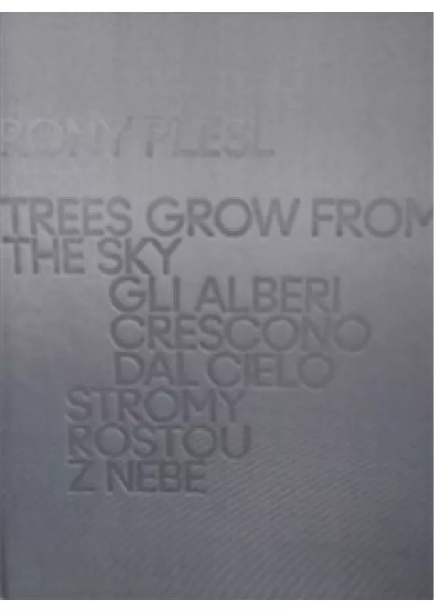 Rony Plesl  - Rony Plesl: Stromy rostou z nebe