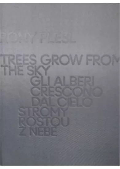 Rony Plesl: Stromy rostou z nebe