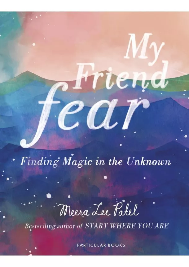 Meera Lee Patel - My Friend Fear