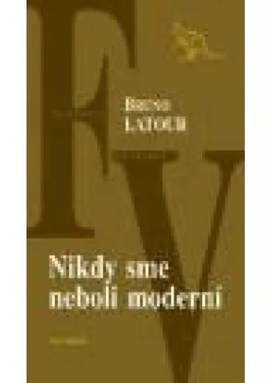 Nikdy sme neboli moderní