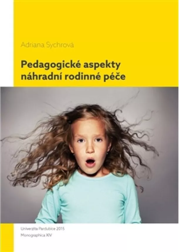 Adriana Sychrová - Pedagogické aspekty náhradní rodinné péče