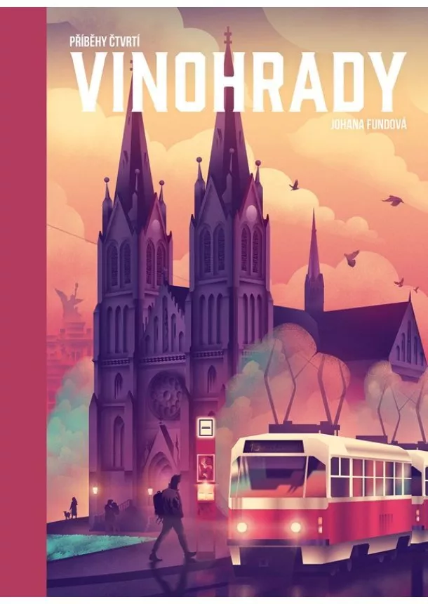 Johana Fundová - Příběhy čtvrtí: Vinohrady