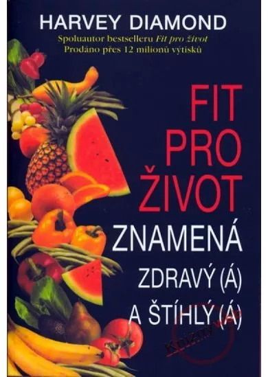 Fit pro život znamená zdravý/á a štíhlý/á