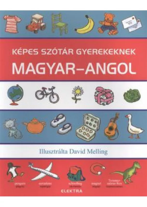 David Melling - KÉPES SZÓTÁR GYEREKEKNEK: MAGYAR-ANGOL