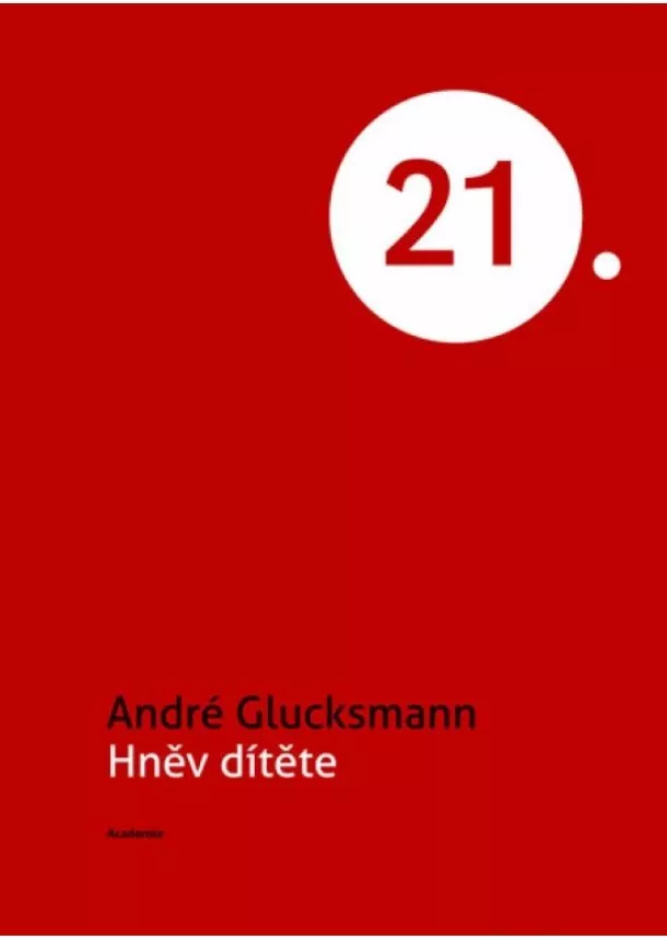 André Glucksmann - Hněv dítěte