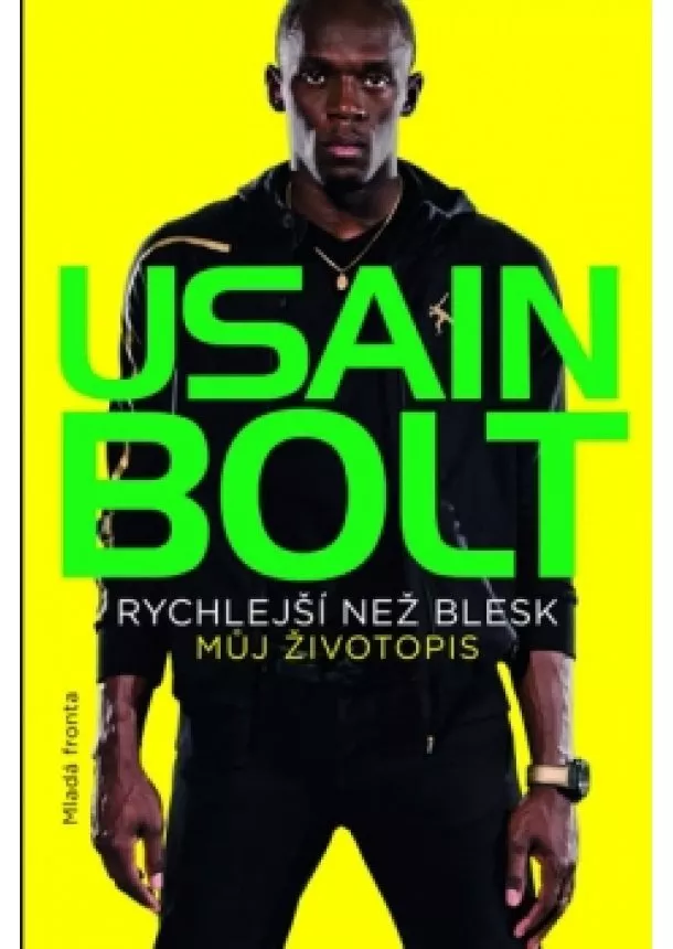 Usain Bolt - Rychlejší než blesk - Můj životopis