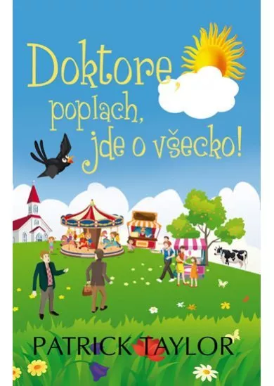 Doktore, poplach, jde o všecko!