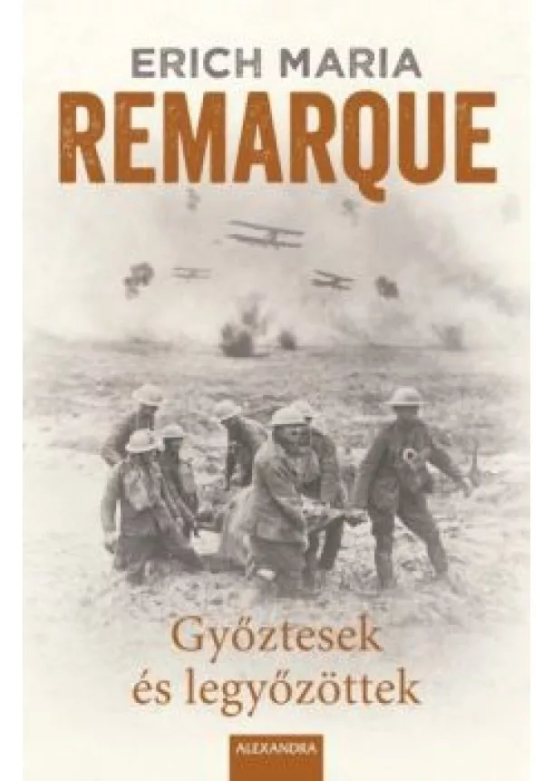 Erich Maria Remarque - Győztesek és legyőzöttek