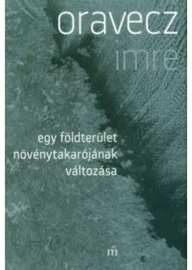 Egy földterület növénytakarójának változása (3. kiadás)