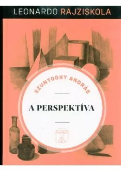 A perspektíva - Leonardo rajziskola 4.