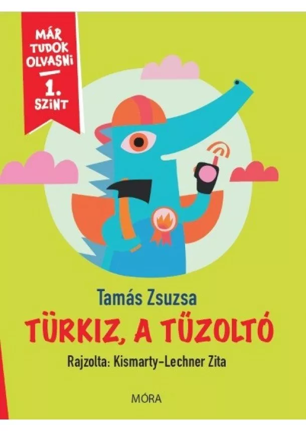 Tamás Zsuzsa - Türkiz, a tűzoltó - Már tudok olvasni - 1. szint