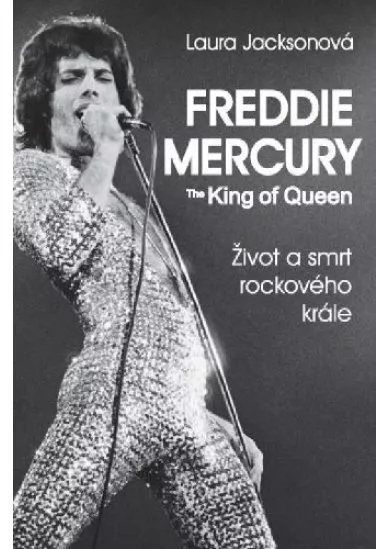 Freddie Mercury - The King of Queen