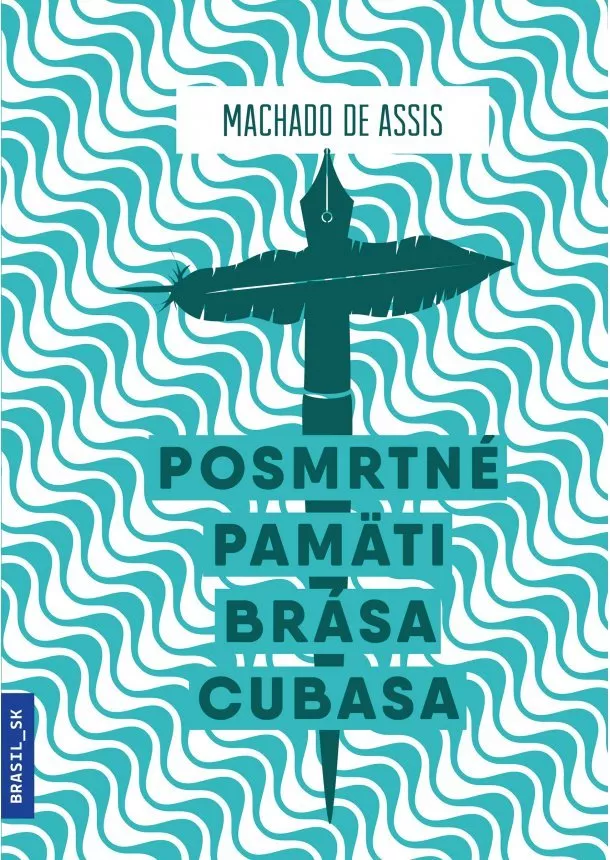 Joaquim Maria Machado de Assis - Posmrtné pamäti Brása Cubasa