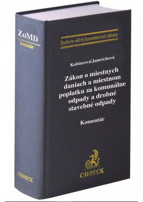 Soňa Kubincová, Tatiana Kubincová Jamrichová - Zákon o miestnych daniach a miestnom poplatku za komunálne odpady a drobné stavebné odpady - Komentá