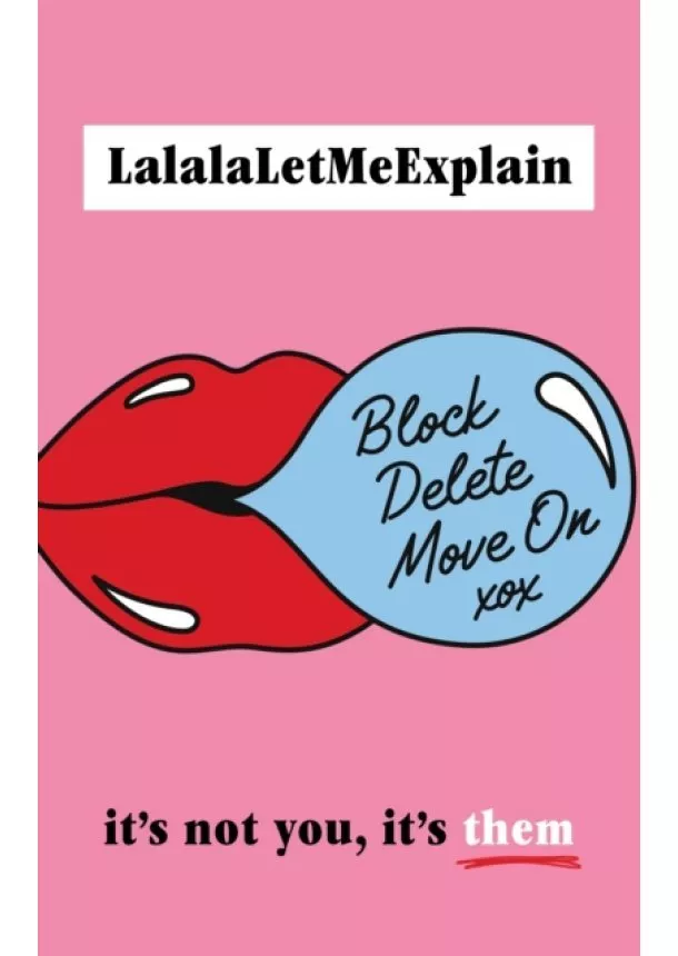 LalalaLetMeExplain - Block, Delete, Move On