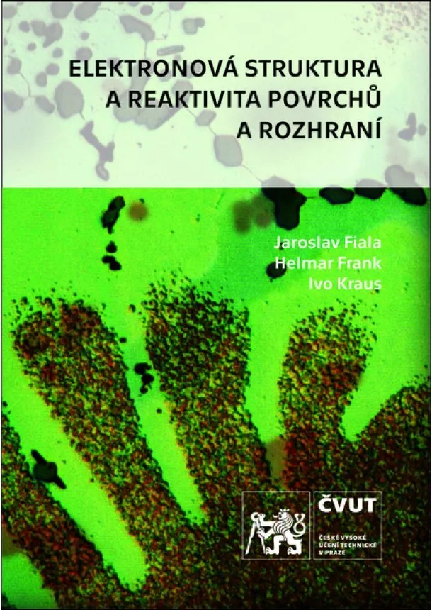 Jaroslav Fiala, Helmar Frank, Ivo Kraus - Elektronová struktura a reaktivita povrchů a rozhraní