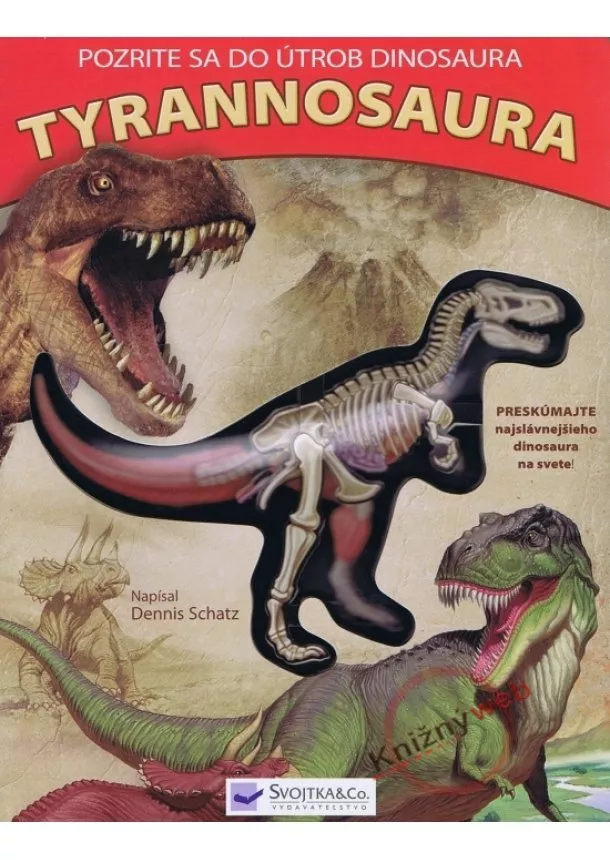 autor neuvedený - Pozrite sa do útrob dinosaur-Tyrannosaura