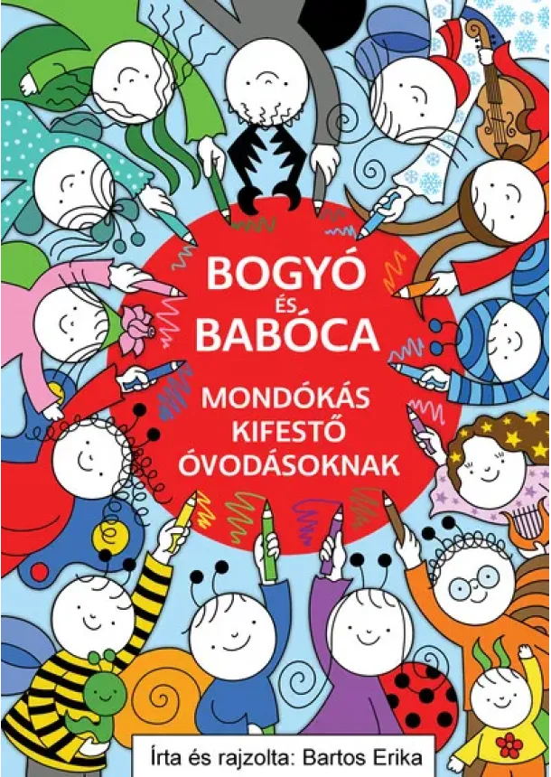 Bartos Erika - Bogyó és Babóca mondókás kifestő óvodásoknak