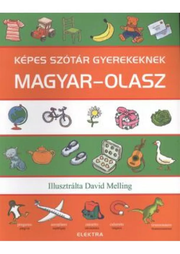 David Melling - KÉPES SZÓTÁR GYEREKEKNEK: MAGYAR-OLASZ