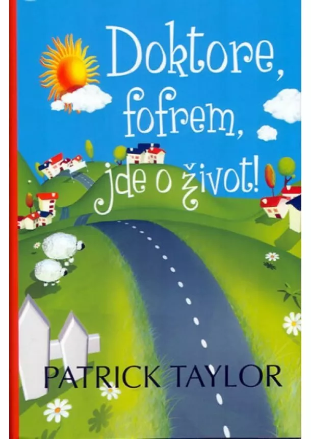 Patrick Taylor - Doktore, fofrem, jde o život! - brož.