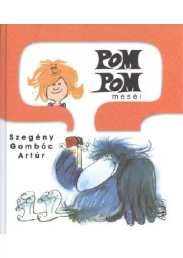 Csukás István - Pom Pom meséi /Szegény Gombóc Artúr