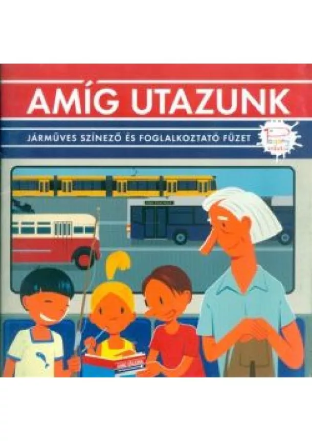 Baranyai András - Amíg utazunk /Járműves színező és foglalkoztató füzet