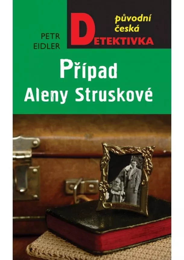 Petr Eidler - Případ Aleny Struskové