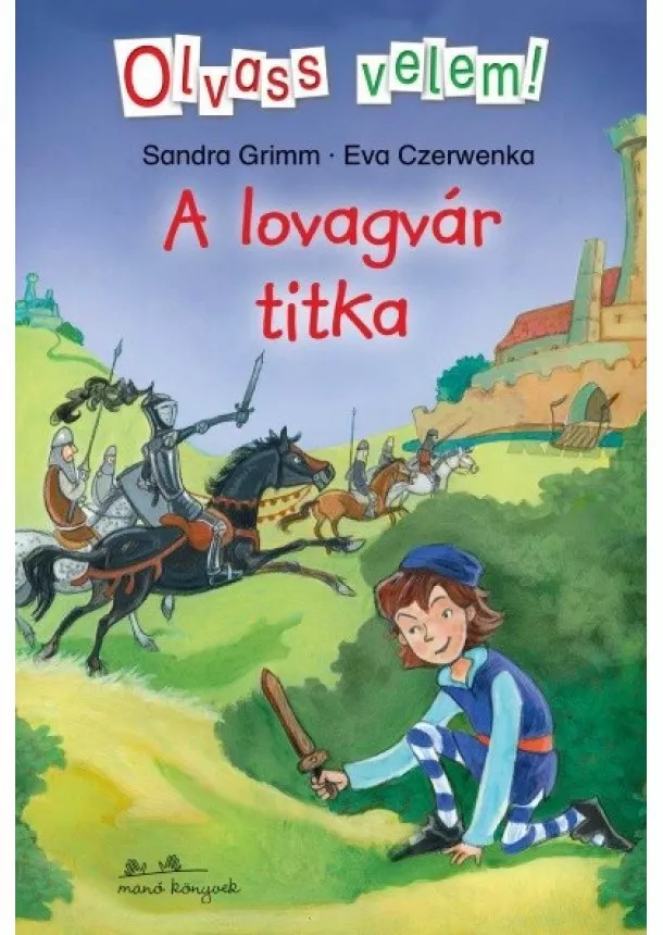 Sandra Grimm - A lovagvár titka - Olvass velem!