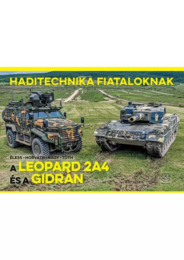 Horváth Sándor - A Leopard 2A4 és a Gidrán - Haditechnika Fiataloknak