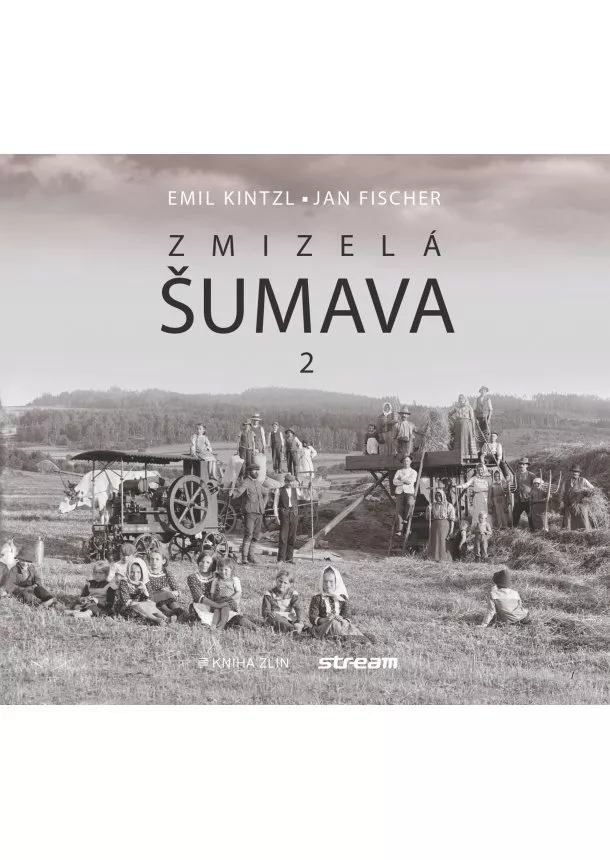 Emil Kintzl - Zmizelá Šumava 2